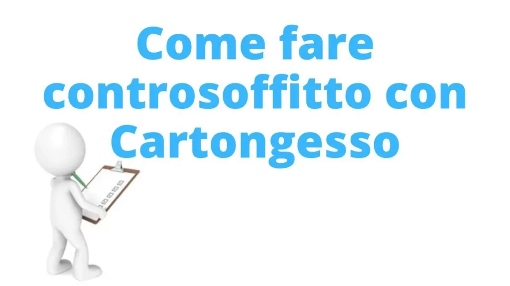 Come fare controsoffitto con Cartongesso