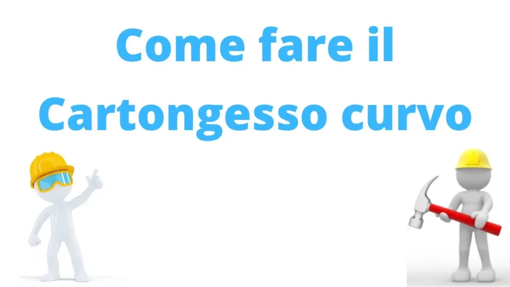 come fare il cartongesso curvo