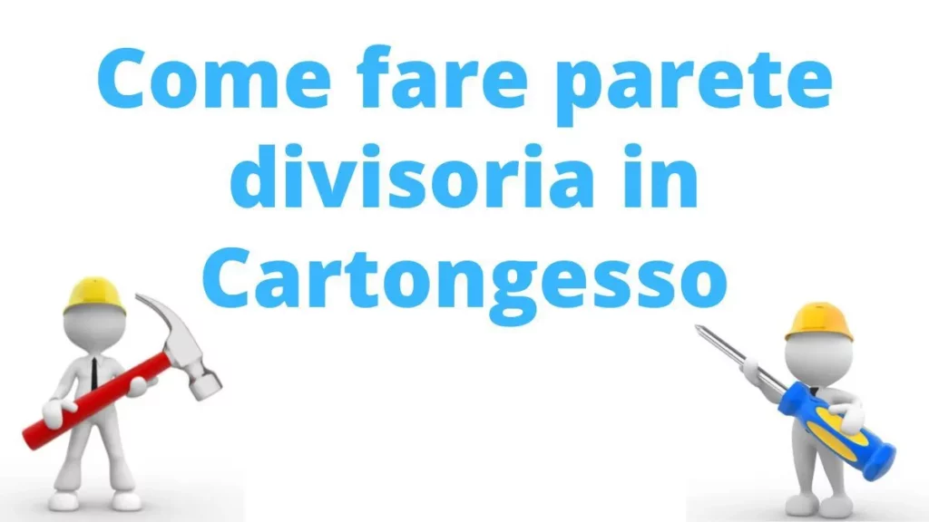Come fare parete divisoria in Cartongesso