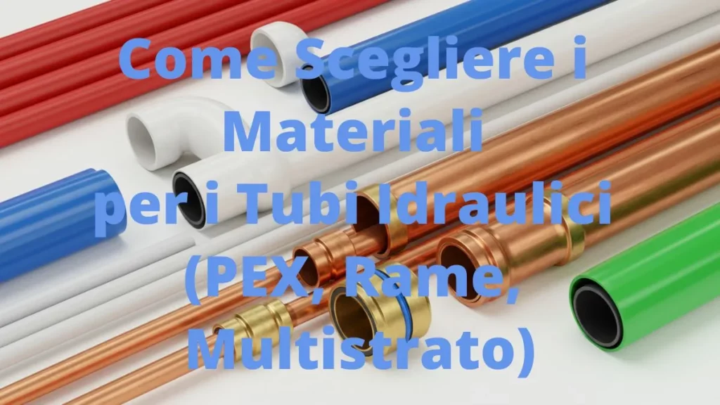 Confronto materiali tubi idraulici moderni: PEX, multistrato, rame, PP-R.